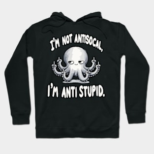 I am not Antisocial I am Antistupid (Back Print) Hoodie